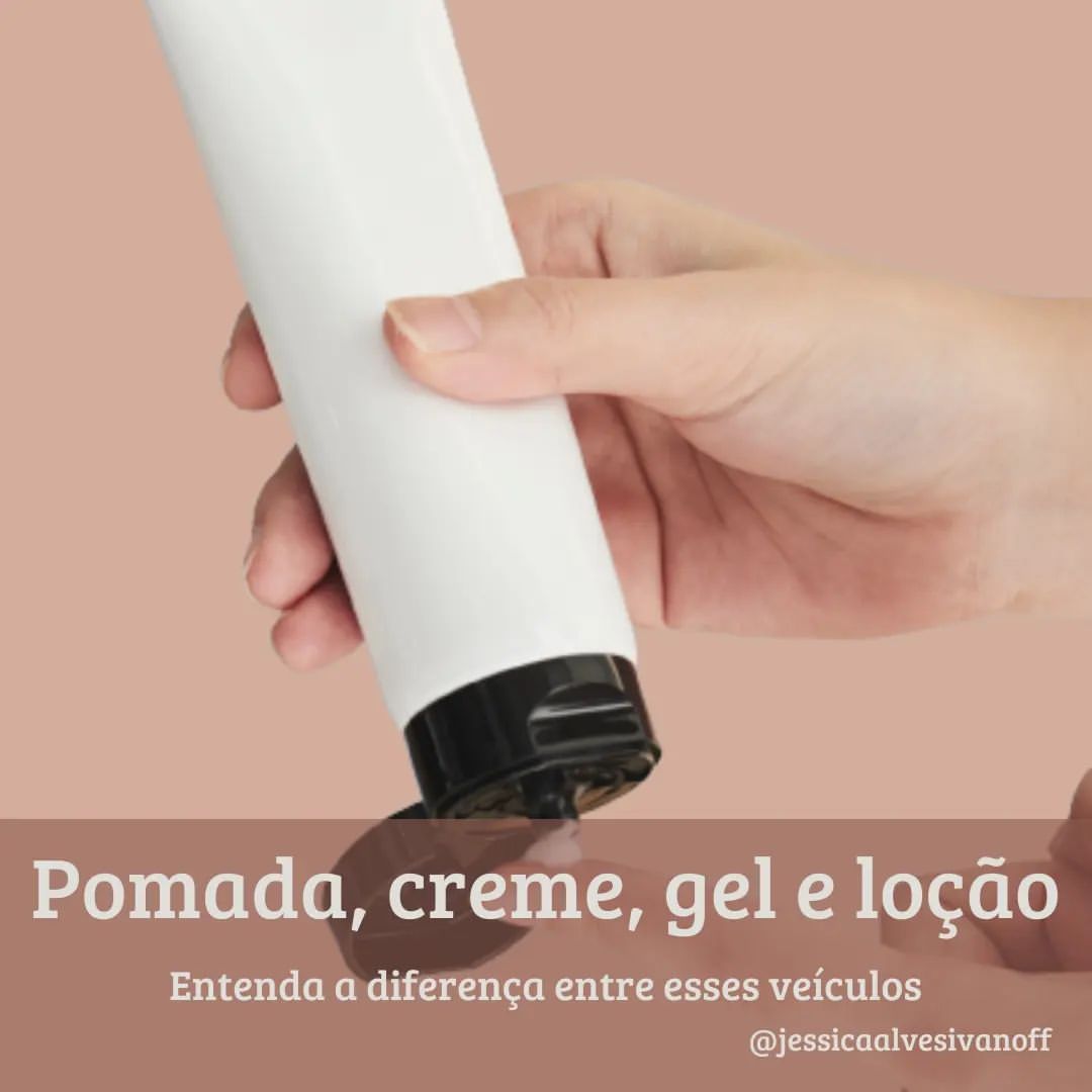 Pomada, creme, gel e loção: entenda a diferença entre esses veículos